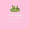 Authentically Living Natural Health and Wellness