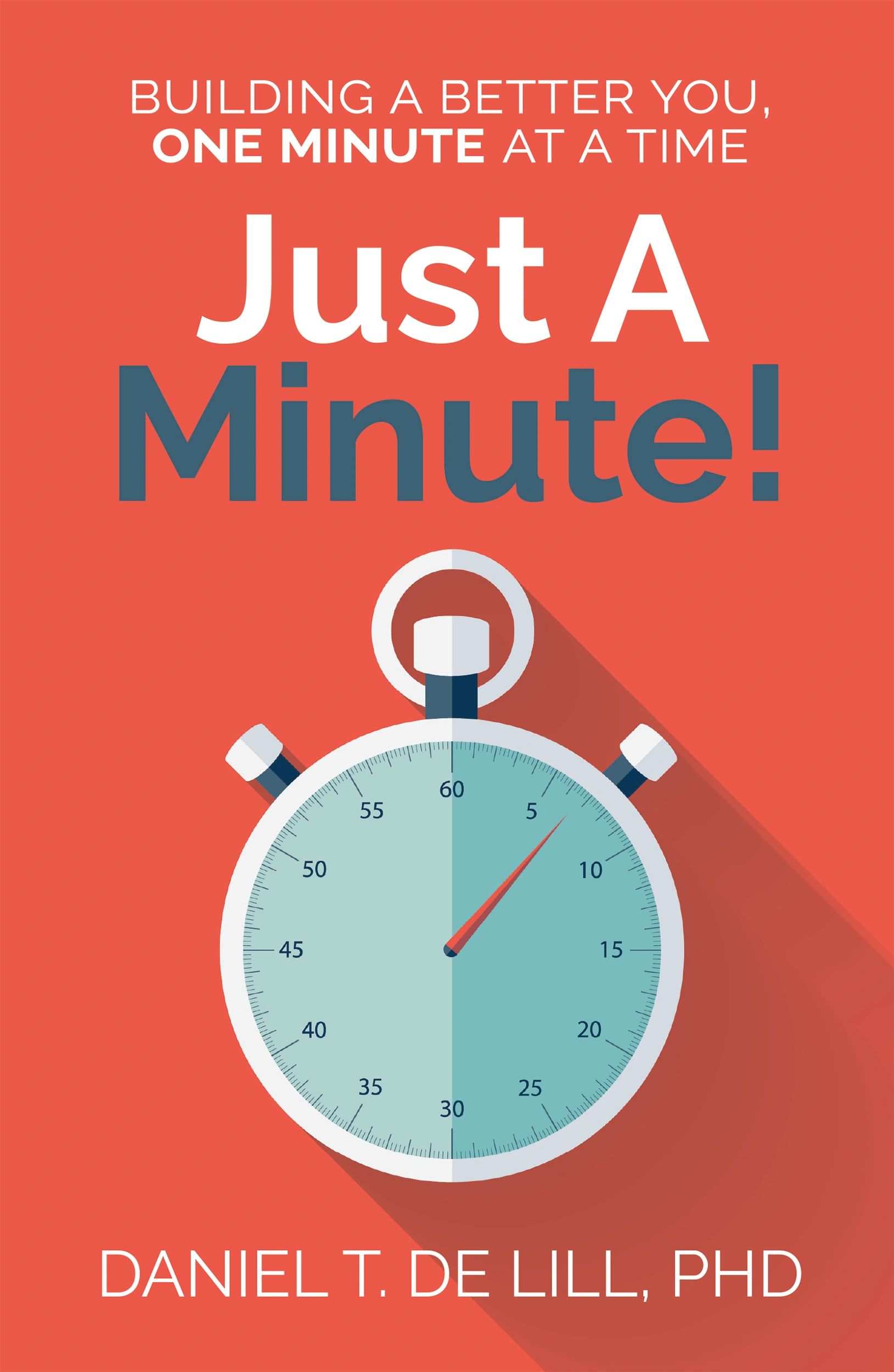 Just a Minute! Building a better you one minute at a time. Living Minutes.