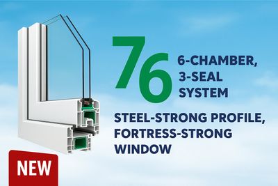 New 76 series window with 6-chamber, 3-seal system for strong steel profile and fortress-like durability.