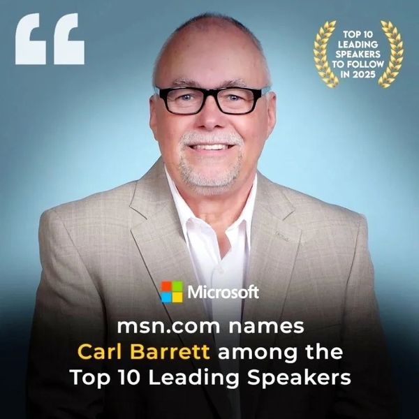 Carl Barrett named among Top 10 Leading Speakers for 2025 by msn.com and Microsoft.