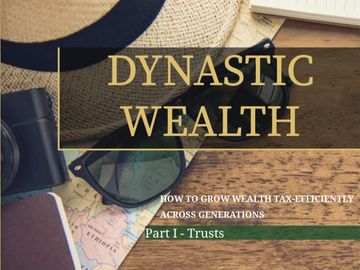 Dynastic Wealth Part I Trusts