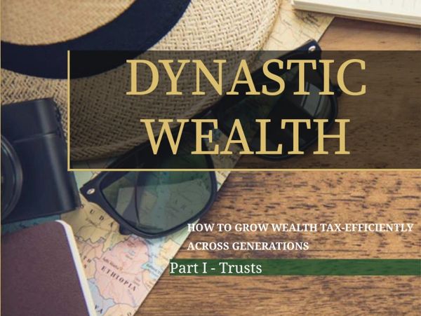 Dynastic Wealth: Part I - Trusts