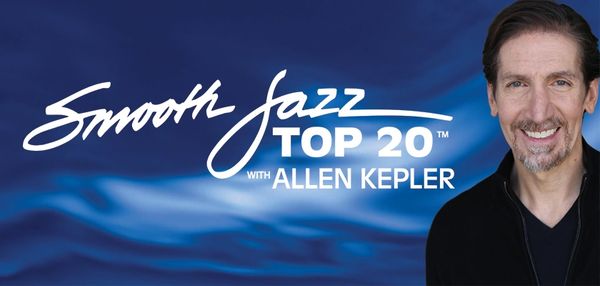 Smooth Jazz Top 20 Countdown Saturday @  10 PM CST with Your Host Allen Kepler