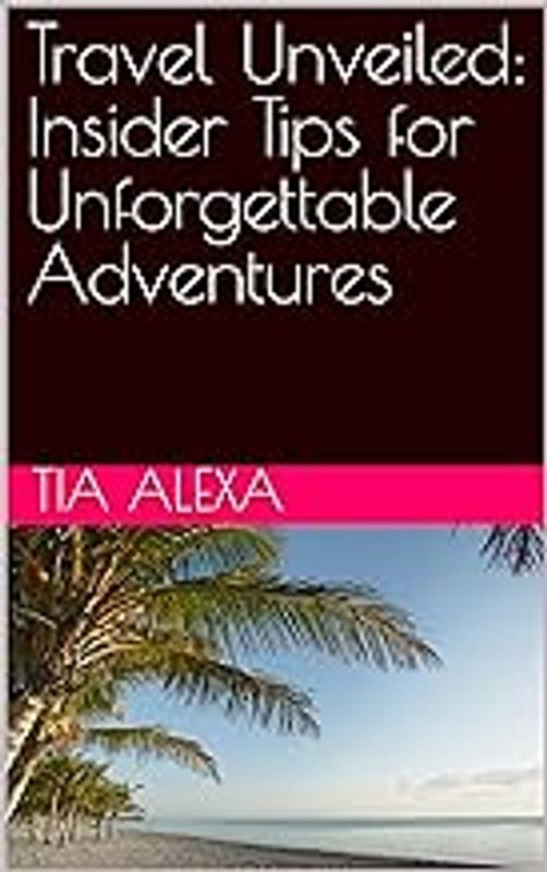Explore the hidden treasures of the world with Traveling Book's "Travel Unveiled: Insider Tips for U