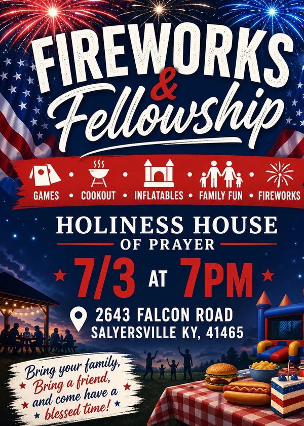 Event poster for Fireworks & Fellowship at Holiness House on 7/3, 7PM.