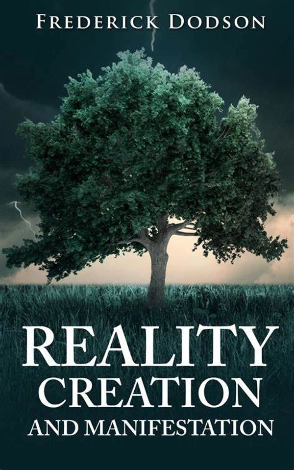 Reality Creation and Manifestation