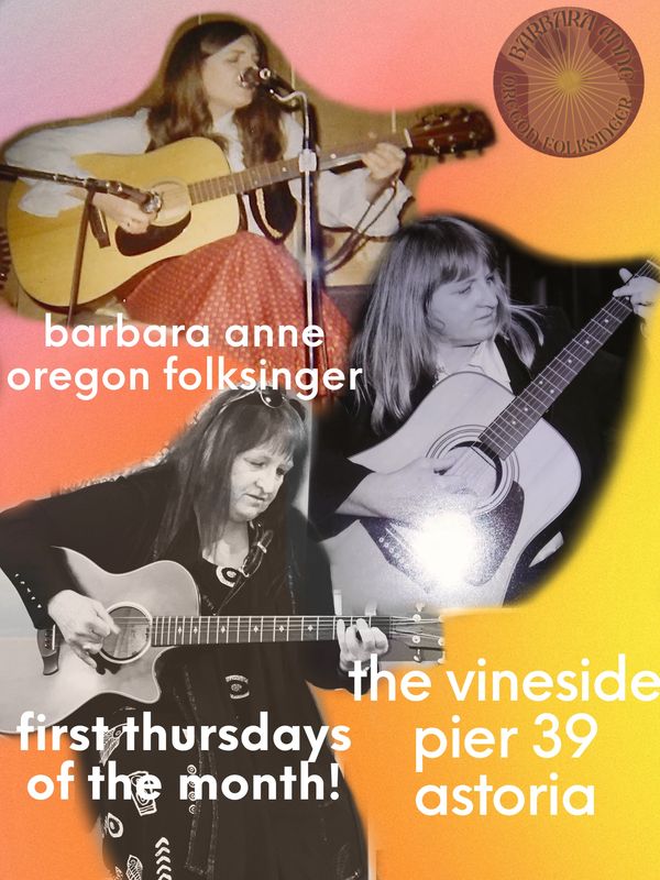 Promo flyer for Barbara Anne Oregon Folksinger performs at The Vineside in Astoria. First Thursdays