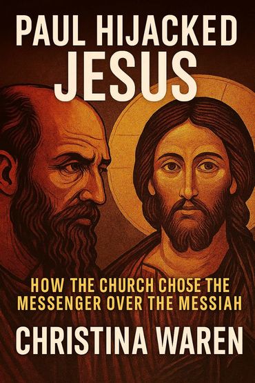 Book cover: Paul Hijacked Jesus by Christina Waren, a bold look at the roots of Christian doctrine
