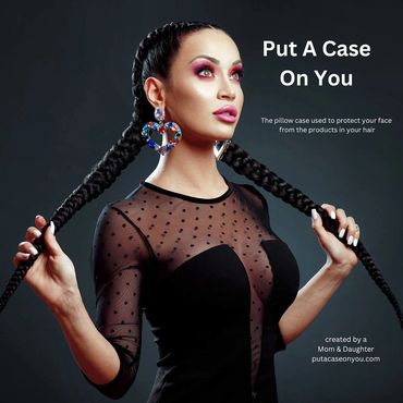 Put A Case On You, the pillow case that protects your skin from the products in your hair.