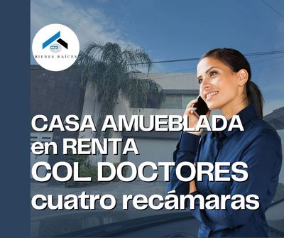 “Casa amueblada en renta en Colonia Doctores Saltillo, 4 recámaras y sala a doble altura”