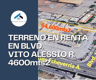 “Terreno en renta en Saltillo Poniente, 4,600 m² esquina Periférico Luis Echeverría y Vito Alessio ”