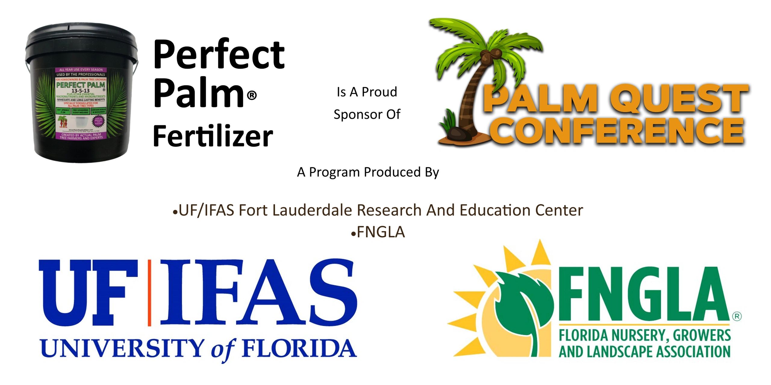 Perfect Palm®  is the sponsor of Palm Quest. An educational program produced by UF/IFAS and FNGLA