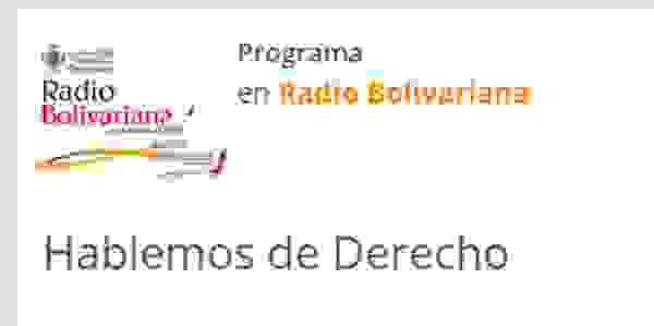 Hablemos de Derecho programa en Radio Bolivariana www.radiobolivarianavirtual.com