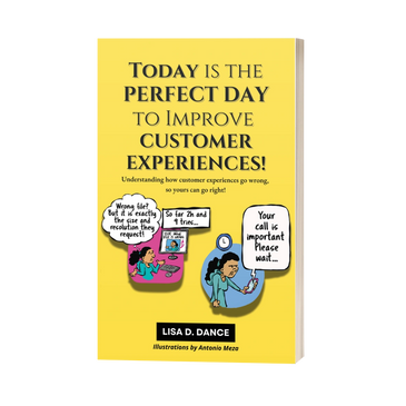 Front Cover of "Today is the Perfect Day to Improve Customer Experiences!" by Lisa D. Dance
