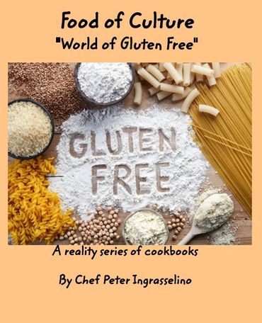 Food of Culture "World of Gluten Free" author Peter Ingrasselino™