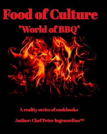 Food of Culture "World of BBQ" author Peter Ingrasselino™