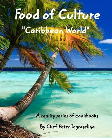 Food of Culture "Caribbean World" author Peter Ingrasselino™