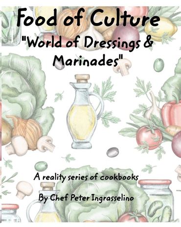Food of Culture "World of Dressings & Marinades" author Peter Ingrasselino™