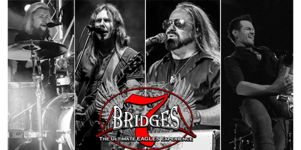 7 Bridges: The Ultimate Eagles Experience hits Long Beach Pops on Oct 24, 2026.
