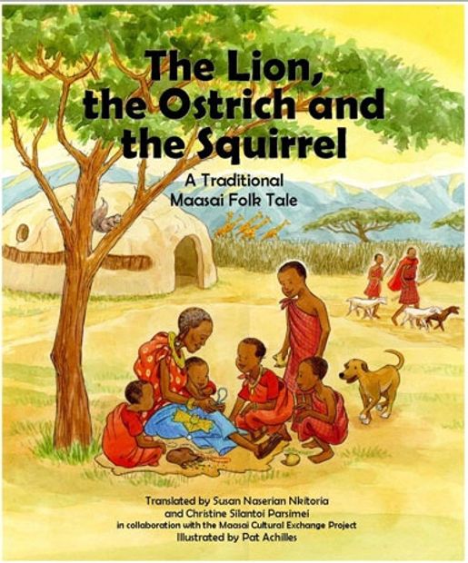The Lion, the Ostrich and the Squirrel
Traditional Maasai Folk Tale