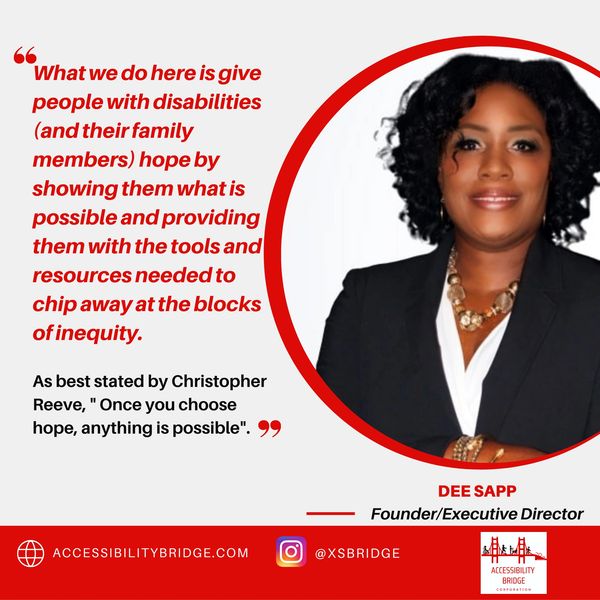 Dee Sapp - Founder and Executive Director of Accessibility Bridge Corporation