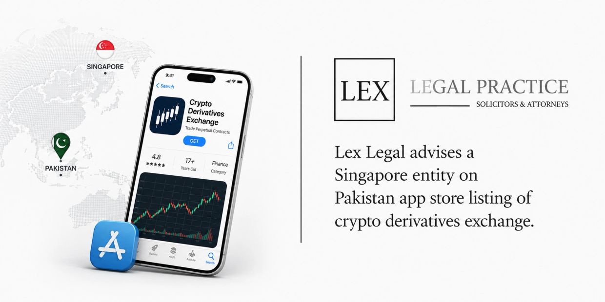 Lex Legal advises on Pakistan app listing for Singapore crypto exchange.
