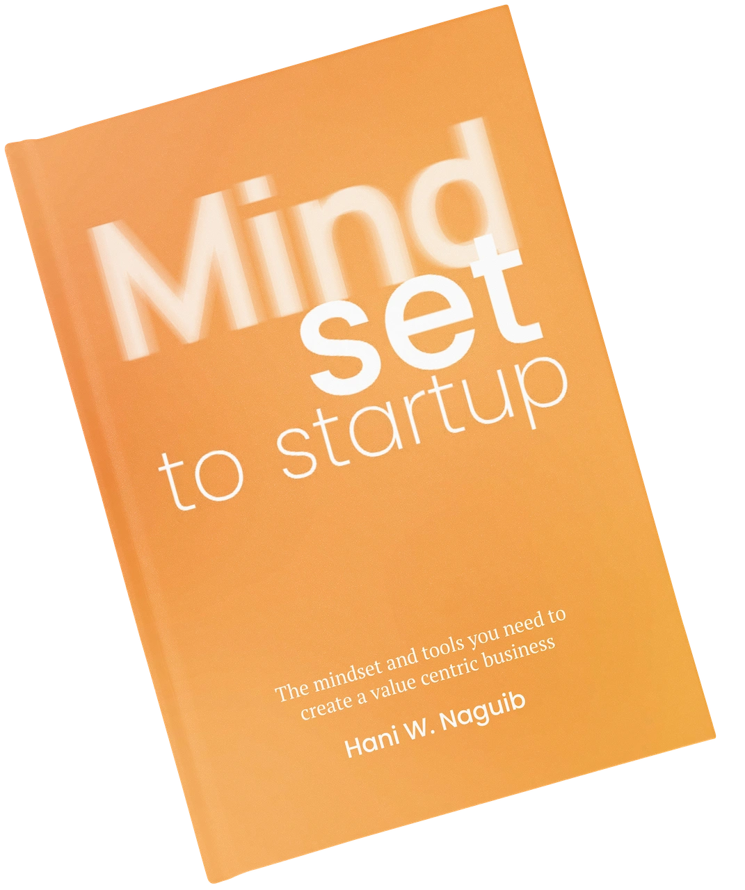 Book titled 'Mindset to startup' by Hani W. Naguib with an orange cover.