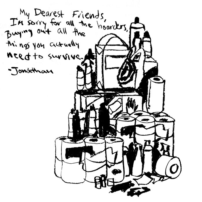 "I am sorry for all the hoarders buying out all the things you actually need to survive."