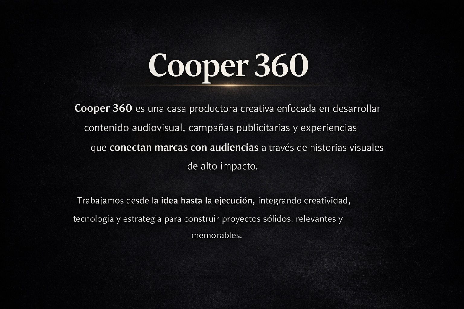 Cooper 360, una casa productora creativa que conecta marcas con audiencias a través de historias visuales impactantes.