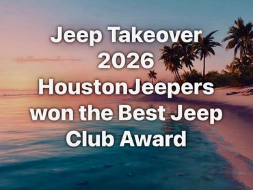 HOUSTONJEEPERS WON THE BEST JEEP CLUB IN TEXAS AWARD