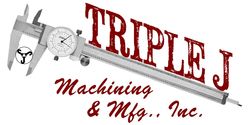 Triple J Machining and Manufacturing, Inc.