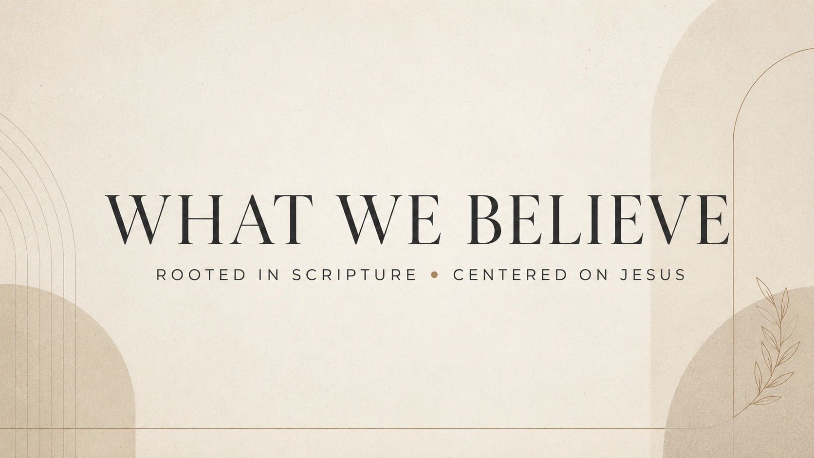 Text about beliefs rooted in scripture and centered on Jesus.