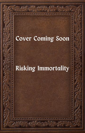 Risking Immortality, a sapphic fiction novel