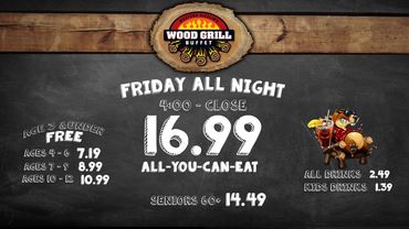 Friday night all-you-can-eat buffet at Wood Grill for $16.99.