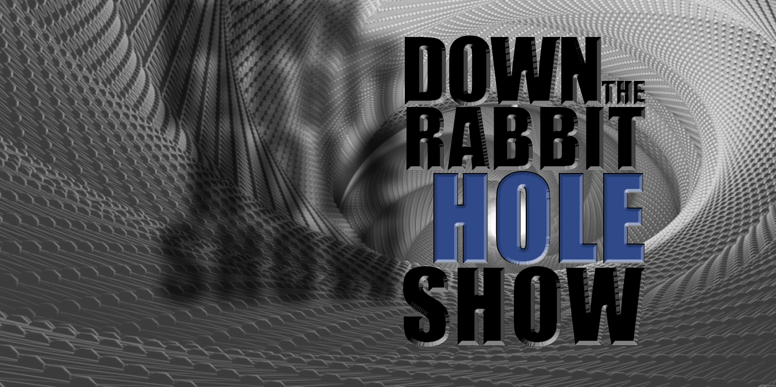 Down the Rabbit Hole Show.  The DTRH Episode Library.  The DTRH Show is a GenpopMedia Production.