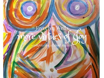 More Virtues of Joy, Joycelyn Wells, Short Stories, Seque l