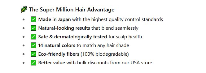 The Super Million Hair Advantage, Made in Japan, Natural-looking results, eco-friendly fibers