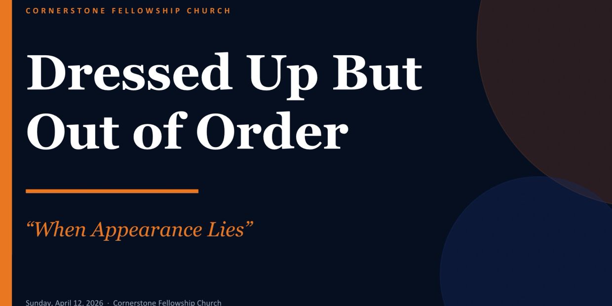 Church sermon titled 'Dressed Up But Out of Order' about deceptive appearances.