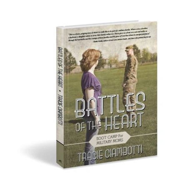 Cover of Battles of the Heart: Boot Camp for Military Moms