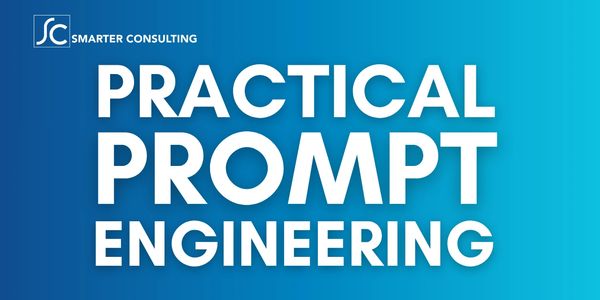 On-demand training course for 'Practical Prompt Engineering' by Smarter Consulting
