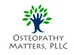 Osteopathy Matters, PLLC