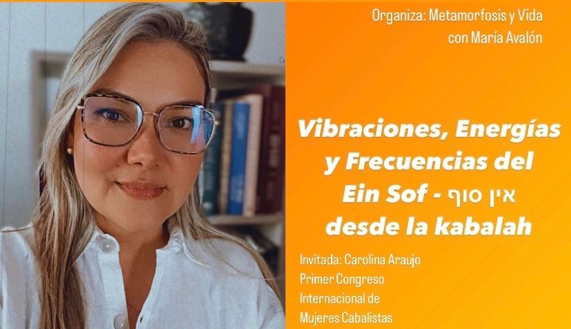 I CONGRESO INTERNACIONAL DE MUJERES KABALISTAS. Organiza: Metamorfosis y Vida por María Avalón