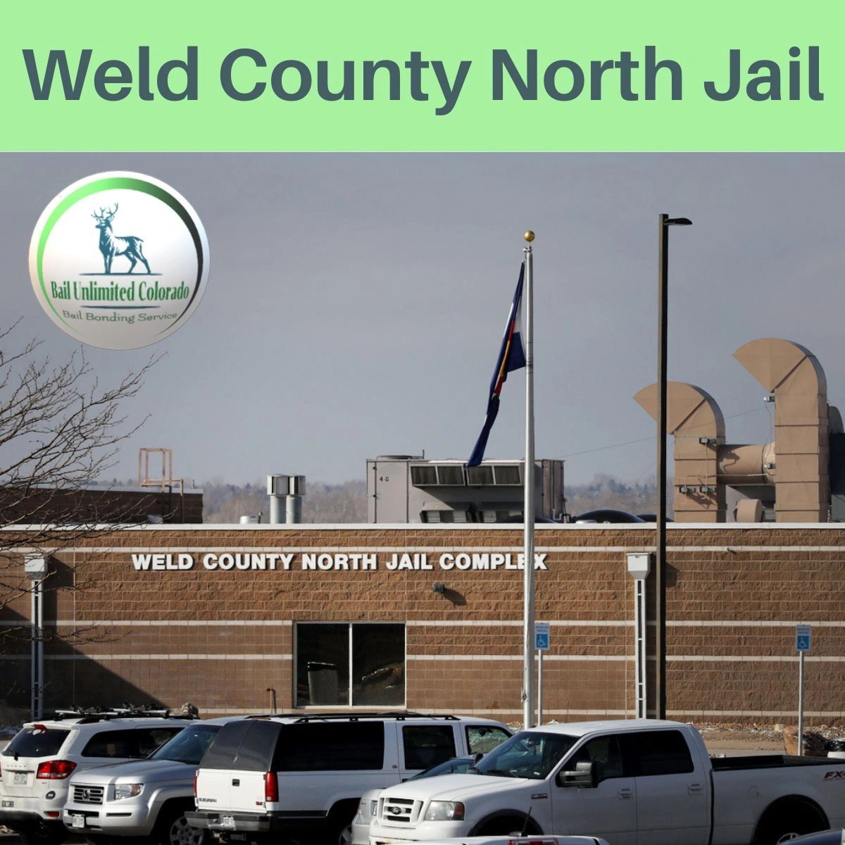 Weld County North Jail Complex LOGO Bail Unlimited Colorado Bail Bonding Service Greeley Colorado
