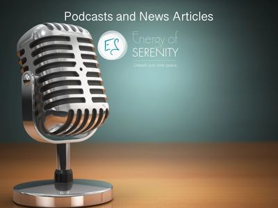 Energy of Serenity Podcast Interviews and News Articles