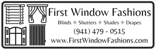 First Window Fashions
Blinds ✧ Shades ✧ Shutters
✧ Drapes ✧