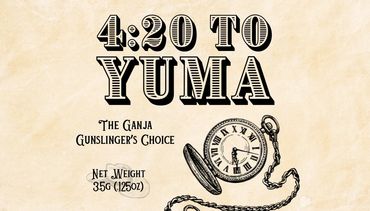 Vintage-style label for "4:20 To Yuma" ganja, featuring a pocket watch illustration.