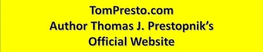 TomPresto.com
Thomas J. Prestopnik's
Official Author Website