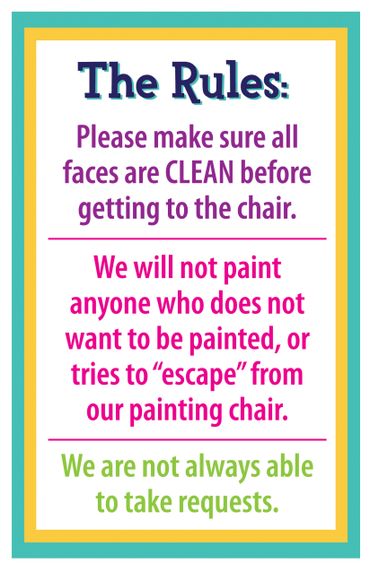 Please be clean, willing to be painted and know that we will try to take requests.