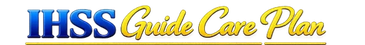 Logo saying IHSS Guide Care Plan.