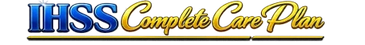 Logo with text 'IHSS Complete Care Plan'.